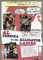 Al Pereira vs. the Alligator Ladies 2012 película escenas de desnudos