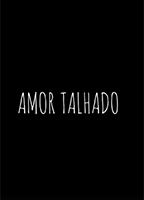 Amor Talhado 2017 película escenas de desnudos