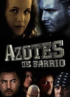 Azotes De Barrio 2013 película escenas de desnudos