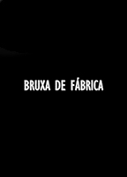 Bruxa de Fábrica (2015) Escenas Nudistas