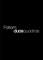 Faltam Duas Quadras 2011 película escenas de desnudos