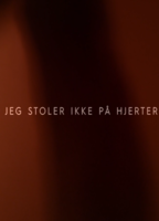 Jeg Stoler Ikke På Hjerter (2018) Escenas Nudistas
