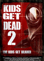 Kids Get Dead 2 : Kids Get Deader 2014 película escenas de desnudos