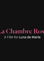 La Chambre Rose (Fashion Film) 2017 película escenas de desnudos