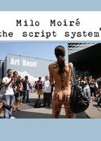 Milo Moire - THE SCRIPT SYSTEM (2013-2014) Escenas Nudistas