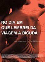 No Dia em Que Me Lembrei da Viagem a Bicuda (2015) Escenas Nudistas