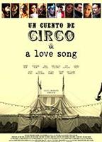 Un Cuento de Circo & A Love Song 2016 película escenas de desnudos
