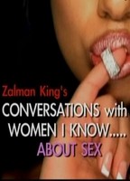 Zalman King's: Conversations with Woman I Know... About Sex 2007 película escenas de desnudos
