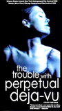 The Trouble with Perpetual Deja-Vu 1999 película escenas de desnudos